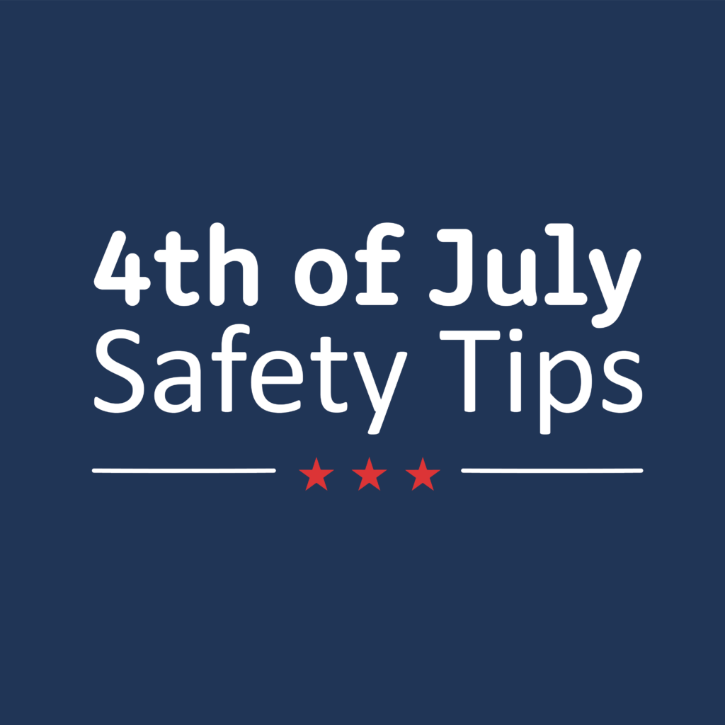 4th of July Safety Tips